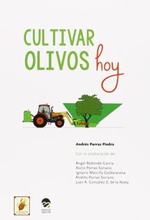 Cultivar olivos hoy.
Autores: Andrés Porras Piedra [et al.]
Editorial Agrícola Española (Madrid), 2014.
Biblioteca M.A.P.A. Signatura B-40644